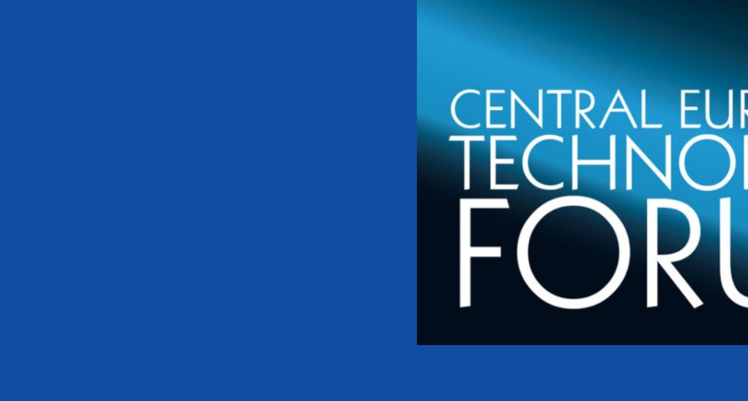 Środkowoeuropejskie Forum Technologiczne CETEF’22 i my