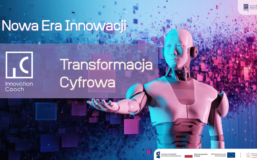 Podsumowanie konferencji “Nowa Era Innowacji-Transformacja cyfrowa”