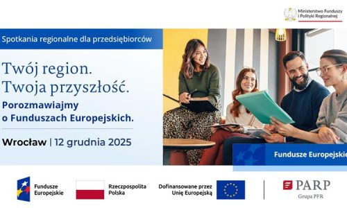 Spotkanie PARP we Wrocławiu: Twój region. Twoja przyszłość. Jak wykorzystać Fundusze Europejskie?